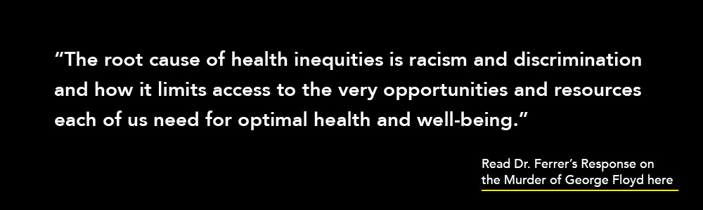 Dr. Ferrer's message on inequity and racism