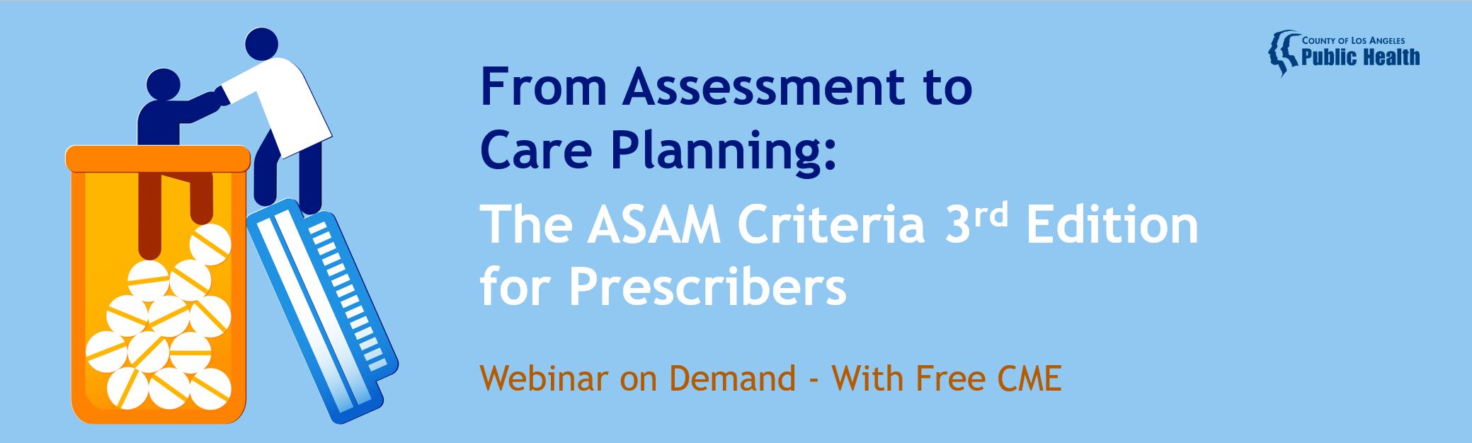 From Assessment to Care Planning: The ASAM Criteria Third Edition for Prescribers. Webinar
