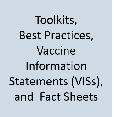 Toolkits, Best Practices, Vaccine Information Statements (VIS) and Factsheets