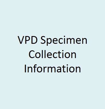 Vaccine Preventable Disease (VPD) Specimen Collection Information