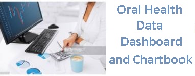 Oral health data dashboard and Burden Report