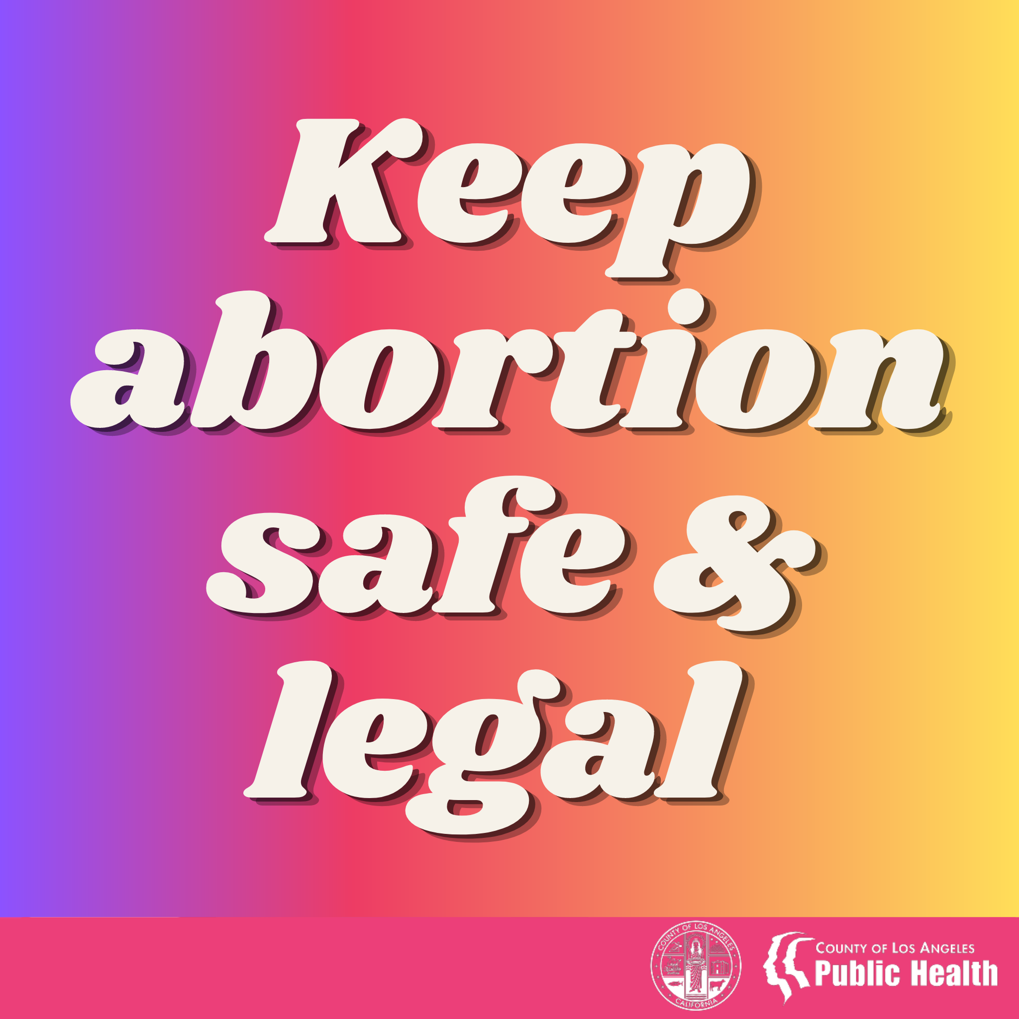 keep Abortion Safe And Legal